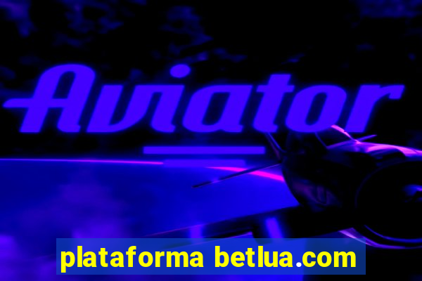 plataforma betlua.com